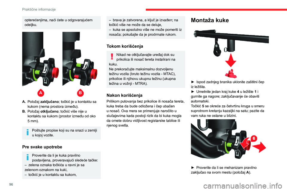 CITROEN JUMPER 2020 Priručnik (in Serbian) 96
Praktične informacije
opterećenjima, naći ćete u odgovarajućem odeljku.
A.Položaj zaključano; točkić je u kontaktu sa kukom (nema prostora između).
B.Položaj otključano; točkić v CITROEN JUMPER 2020 Priručnik (in Serbian) 96
Praktične informacije
opterećenjima, naći ćete u odgovarajućem odeljku.
A.Položaj zaključano; točkić je u kontaktu sa kukom (nema prostora između).
B.Položaj otključano; točkić v