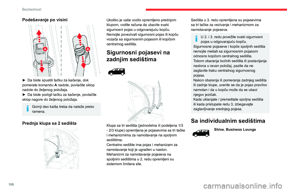 CITROEN JUMPER SPACETOURER 2021  Priručnik (in Serbian) 108
Bezbednost
Podešavanje po visini 
 
► Da biste spustili tačku za kačenje, dok pomerate komandu A nadole, povlačite sklop 
nadole do željenog položaja.
► Da biste podigli tačku za kačen
