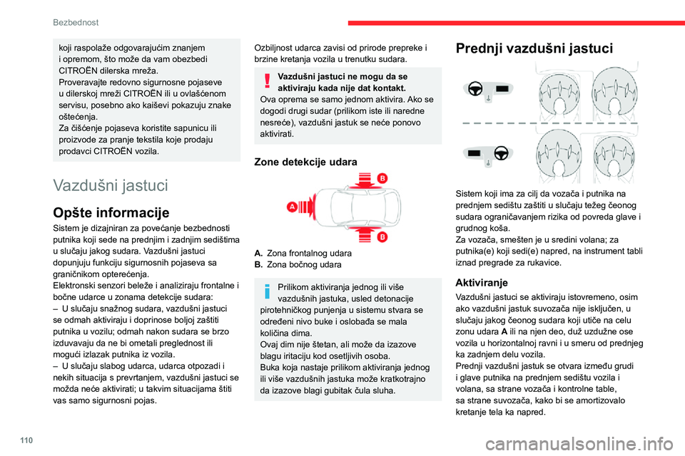 CITROEN JUMPER SPACETOURER 2021 Priručnik (in Serbian) 11 0
Bezbednost
koji raspolaže odgovarajućim znanjem
i opremom, što može da vam obezbedi
CITROËN dilerska mreža.
Proveravajte redovno sigurnosne pojaseve
u dilerskoj mreži CITROËN ili u ovl CITROEN JUMPER SPACETOURER 2021 Priručnik (in Serbian) 11 0
Bezbednost
koji raspolaže odgovarajućim znanjem
i opremom, što može da vam obezbedi
CITROËN dilerska mreža.
Proveravajte redovno sigurnosne pojaseve
u dilerskoj mreži CITROËN ili u ovl