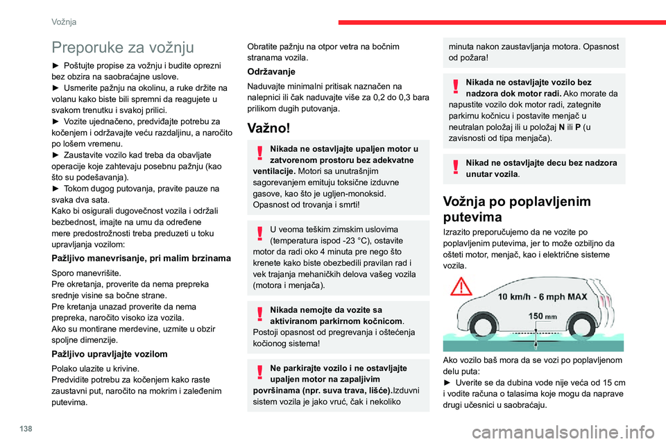 CITROEN JUMPER SPACETOURER 2021 Priručnik (in Serbian) 138
Vožnja
Preporuke za vožnju
► Poštujte propise za vožnju i budite oprezni bez obzira na saobraćajne uslove.► Usmerite pažnju na okolinu, a ruke držite na volanu kako biste bili spremni d CITROEN JUMPER SPACETOURER 2021 Priručnik (in Serbian) 138
Vožnja
Preporuke za vožnju
► Poštujte propise za vožnju i budite oprezni bez obzira na saobraćajne uslove.► Usmerite pažnju na okolinu, a ruke držite na volanu kako biste bili spremni d