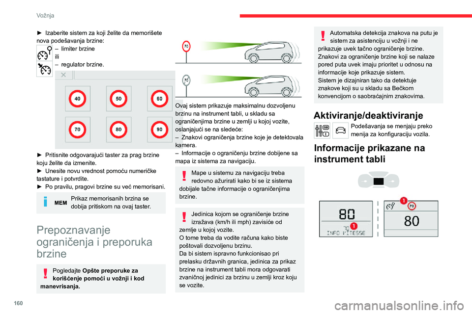 CITROEN JUMPER SPACETOURER 2021 Priručnik (in Serbian) 160
Vožnja
► Izaberite sistem za koji želite da memorišete nova podešavanja brzine:– limiter brzineili– regulator b rzine.
► Pritisnite odgovarajući taster za prag brzine koju želite CITROEN JUMPER SPACETOURER 2021 Priručnik (in Serbian) 160
Vožnja
► Izaberite sistem za koji želite da memorišete nova podešavanja brzine:– limiter brzineili– regulator b rzine.
► Pritisnite odgovarajući taster za prag brzine koju želite