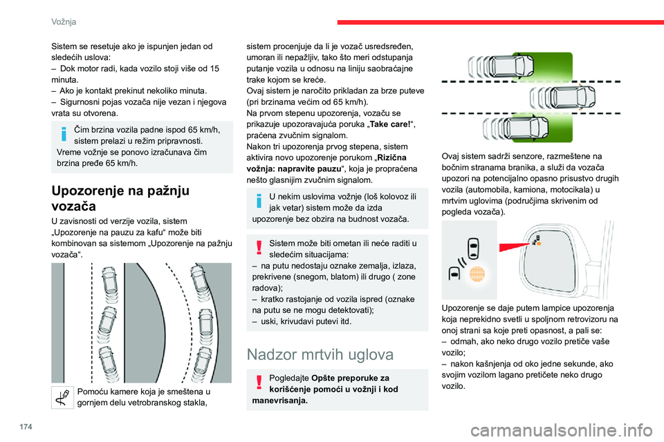 CITROEN JUMPER SPACETOURER 2021 Priručnik (in Serbian) 174
Vožnja
Sistem se resetuje ako je ispunjen jedan od
sledećih uslova:
– Dok motor radi, kada vozilo stoji više od 15 minuta.– Ako je kontakt prekinut nekoliko minuta.– Sigurnosni pojas voz CITROEN JUMPER SPACETOURER 2021 Priručnik (in Serbian) 174
Vožnja
Sistem se resetuje ako je ispunjen jedan od
sledećih uslova:
– Dok motor radi, kada vozilo stoji više od 15 minuta.– Ako je kontakt prekinut nekoliko minuta.– Sigurnosni pojas voz
