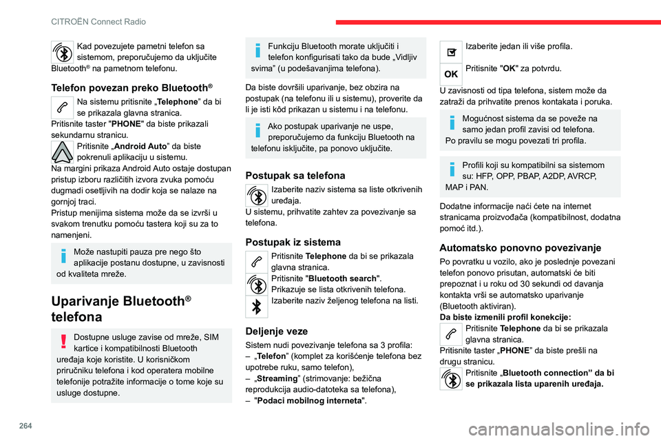 CITROEN JUMPER SPACETOURER 2021 Priručnik (in Serbian) 264
CITROËN Connect Radio
Kad povezujete pametni telefon sa
sistemom, preporučujemo da uključite
Bluetooth
® na pametnom telefonu.
Telefon povezan preko Bluetooth®
Na sistemu pritisnite „ Tel CITROEN JUMPER SPACETOURER 2021 Priručnik (in Serbian) 264
CITROËN Connect Radio
Kad povezujete pametni telefon sa
sistemom, preporučujemo da uključite
Bluetooth
® na pametnom telefonu.
Telefon povezan preko Bluetooth®
Na sistemu pritisnite „ Tel