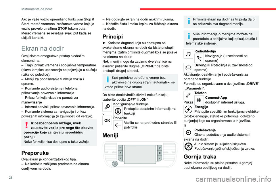 CITROEN JUMPER SPACETOURER 2021  Priručnik (in Serbian) 26
Instruments de bord
Ako je vaše vozilo opremljeno funkcijom Stop & 
Start, merač vremena izračunava vreme koje je 
vozilo provelo u režimu STOP tokom puta.
Merač vremena se resetuje svaki put 