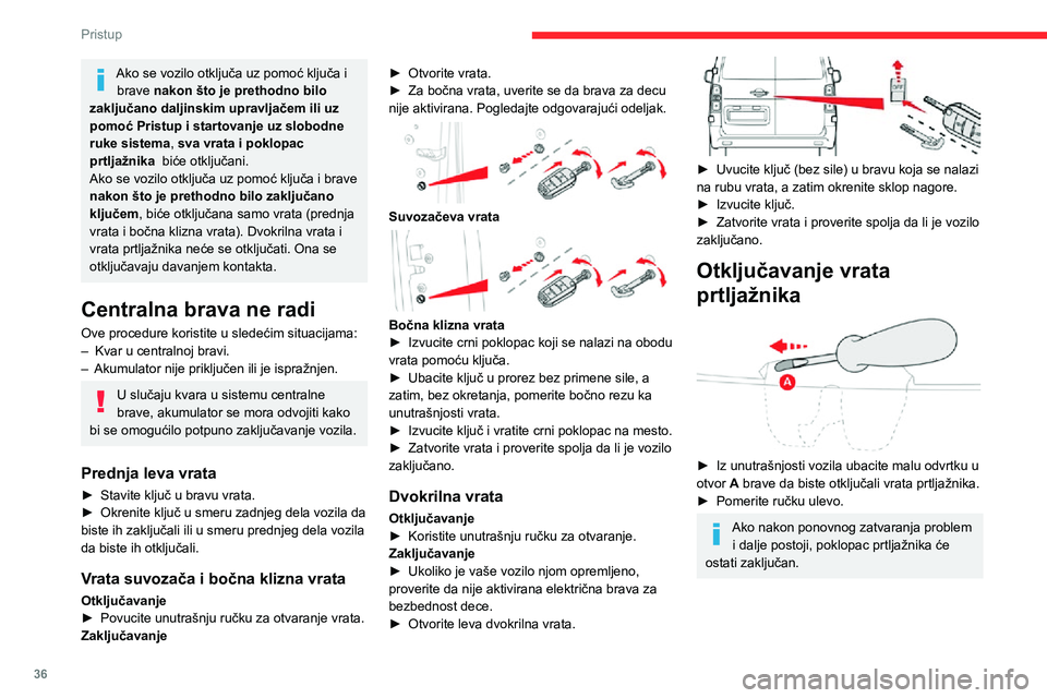 CITROEN JUMPER SPACETOURER 2021 Priručnik (in Serbian) 36
Pristup
Zamena baterije
Ako je baterija prazna, pali se ova lampica upozorenja, praćena zvučnim
signalom i prikazom poruke.
Tip baterije: CR2032/3 volta.
Bez Pristup i startovanje uz slobodne ru CITROEN JUMPER SPACETOURER 2021 Priručnik (in Serbian) 36
Pristup
Zamena baterije
Ako je baterija prazna, pali se ova lampica upozorenja, praćena zvučnim
signalom i prikazom poruke.
Tip baterije: CR2032/3 volta.
Bez Pristup i startovanje uz slobodne ru