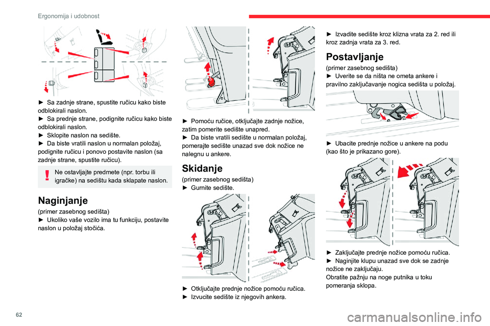 CITROEN JUMPER SPACETOURER 2021  Priručnik (in Serbian) 62
Ergonomija i udobnost
 
► Sa zadnje strane, spustite ručicu kako biste odblokirali naslon.
► Sa prednje strane, podignite ručicu kako biste odblokirali naslon.► Sklopite naslon na sedište.