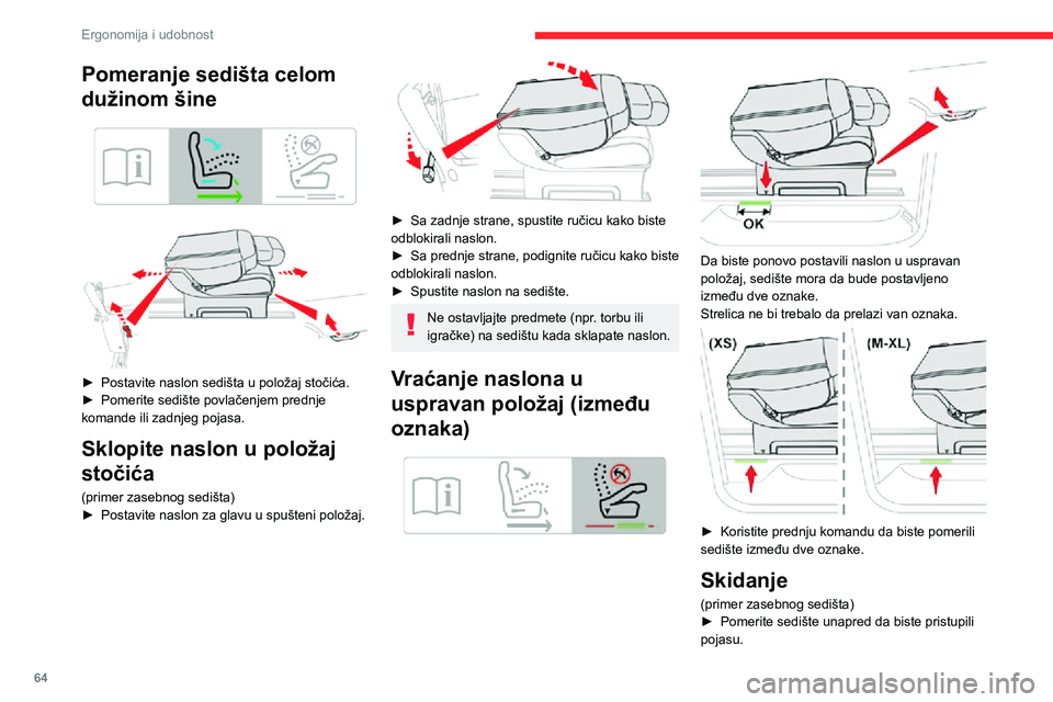 CITROEN JUMPER SPACETOURER 2021  Priručnik (in Serbian) 64
Ergonomija i udobnost
Pomeranje sedišta celom 
dužinom šine
 
  
 
► Postavite naslon sedišta u položaj stočića.► Pomerite sedište povlačenjem prednje komande ili zadnjeg pojasa.
Sklop