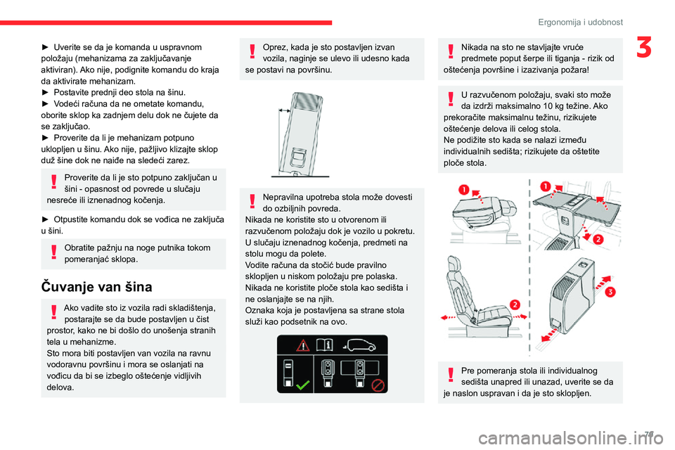 CITROEN JUMPER SPACETOURER 2021  Priručnik (in Serbian) 79
Ergonomija i udobnost
3► Uverite se da je komanda u uspravnom položaju (mehanizama za zaključavanje 
aktiviran). Ako nije, podignite komandu do kraja 
da aktivirate mehanizam.
► Postavite pre