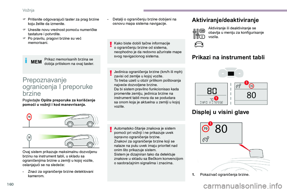 CITROEN JUMPER SPACETOURER 2020 Priručnik (in Serbian) 160
F Unesite novu vrednost pomoću numeričke tastature i potvrdite.
F
P
o pravilu, pragovi brzine su već
memorisani.
Prikaz memorisanih brzina se
dobija pritiskom na ovaj taster.
F
P
ritisn CITROEN JUMPER SPACETOURER 2020 Priručnik (in Serbian) 160
F Unesite novu vrednost pomoću numeričke tastature i potvrdite.
F
P
o pravilu, pragovi brzine su već
memorisani.
Prikaz memorisanih brzina se
dobija pritiskom na ovaj taster.
F
P
ritisn