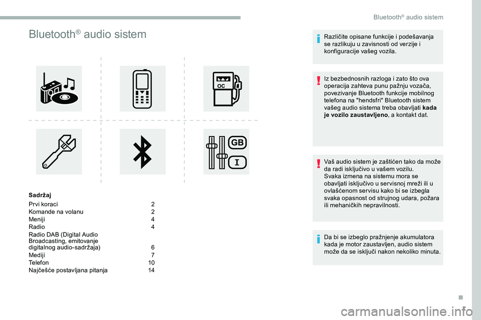 CITROEN JUMPER SPACETOURER 2020  Priručnik (in Serbian) 1
Bluetooth® audio sistem
Sadržaj
Pr vi koraci  
2
K

omande na volanu   
2
M

eniji   
4
R

adio   
4
R

adio DAB (Digital Audio 
Broadcasting, emitovanje 
digitalnog audio-sadržaja) 
 
6
M

ediji