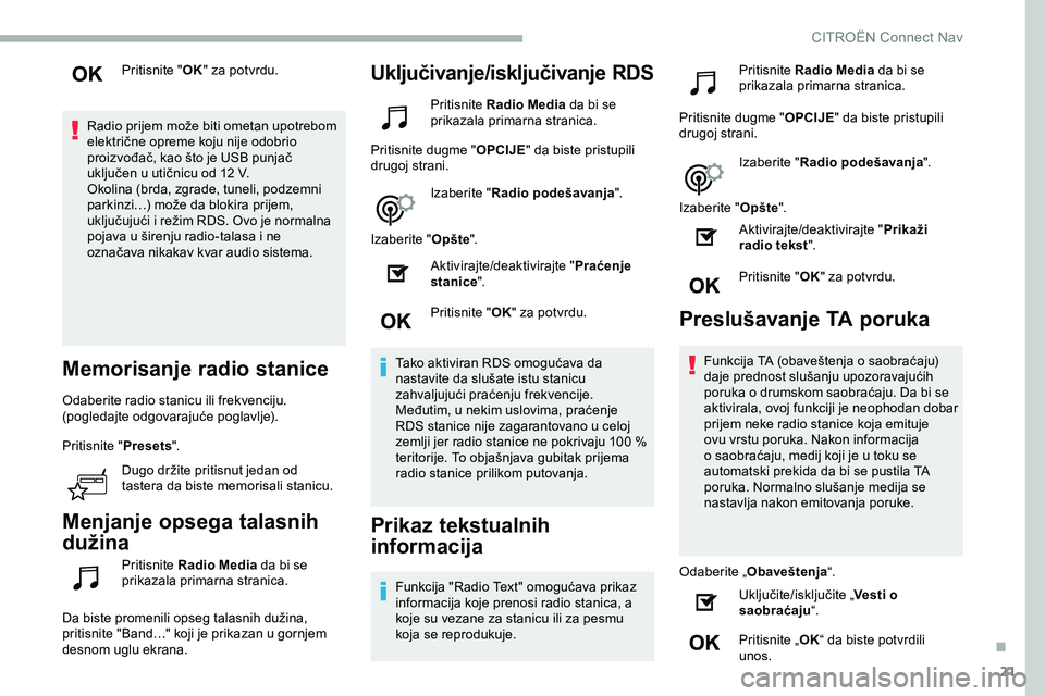 CITROEN JUMPER SPACETOURER 2020 Priručnik (in Serbian) 21
Pritisnite "OK" za potvrdu.
Radio prijem može biti ometan upotrebom
električne opreme koju nije odobrio
proizvođač, kao što je USB punjač
uključen u utičnicu od 12 V.
Okolina (br CITROEN JUMPER SPACETOURER 2020 Priručnik (in Serbian) 21
Pritisnite "OK" za potvrdu.
Radio prijem može biti ometan upotrebom
električne opreme koju nije odobrio
proizvođač, kao što je USB punjač
uključen u utičnicu od 12 V.
Okolina (br