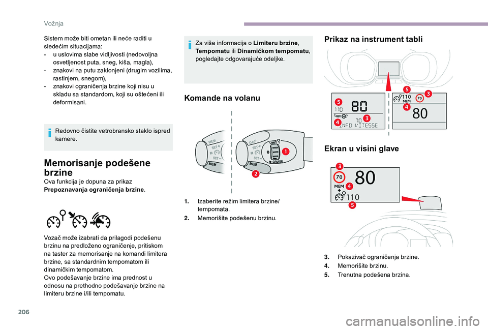 CITROEN JUMPER SPACETOURER 2018 Priručnik (in Serbian) 206
Sistem može biti ometan ili neće raditi u
sledećim situacijama:
-
u u
slovima slabe vidljivosti (nedovoljna
osvetljenost puta, sneg, kiša, magla),
-
z
nakovi na putu zaklonjeni (drugim CITROEN JUMPER SPACETOURER 2018 Priručnik (in Serbian) 206
Sistem može biti ometan ili neće raditi u
sledećim situacijama:
-
u u
slovima slabe vidljivosti (nedovoljna
osvetljenost puta, sneg, kiša, magla),
-
z
nakovi na putu zaklonjeni (drugim
