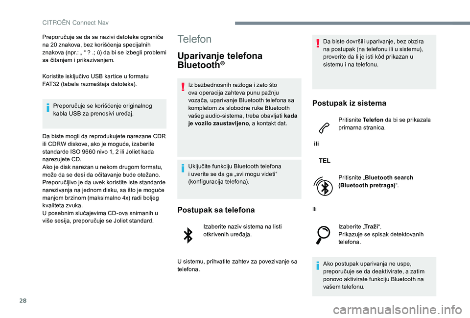 CITROEN JUMPER SPACETOURER 2018 Priručnik (in Serbian) 28
Preporučuje se da se nazivi datoteka ograniče
na 20 znakova, bez korišćenja specijalnih
znakova (npr.: „ “ ? .; ù) da bi se izbegli problemi
sa čitanjem i prikazivanjem.
Koristite isk CITROEN JUMPER SPACETOURER 2018 Priručnik (in Serbian) 28
Preporučuje se da se nazivi datoteka ograniče
na 20 znakova, bez korišćenja specijalnih
znakova (npr.: „ “ ? .; ù) da bi se izbegli problemi
sa čitanjem i prikazivanjem.
Koristite isk