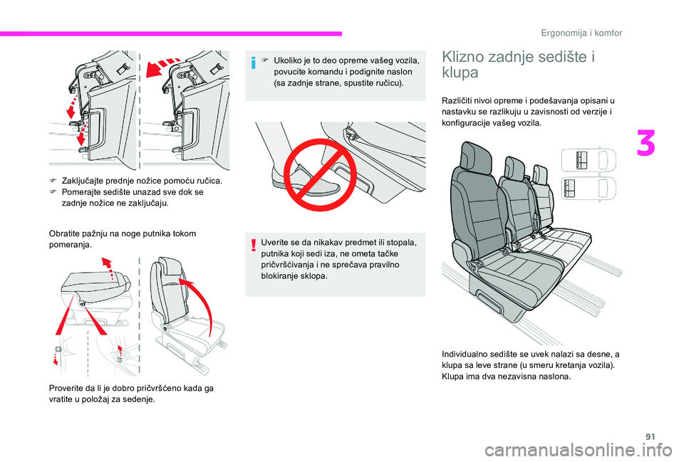 CITROEN JUMPER SPACETOURER 2018 Priručnik (in Serbian) 91
F Zaključajte prednje nožice pomoću ručica.
F P omerajte sedište unazad sve dok se
zadnje nožice ne zaključaju.
Obratite pažnju na noge putnika tokom
pomeranja.
Proverite da li je dobro p CITROEN JUMPER SPACETOURER 2018 Priručnik (in Serbian) 91
F Zaključajte prednje nožice pomoću ručica.
F P omerajte sedište unazad sve dok se
zadnje nožice ne zaključaju.
Obratite pažnju na noge putnika tokom
pomeranja.
Proverite da li je dobro p