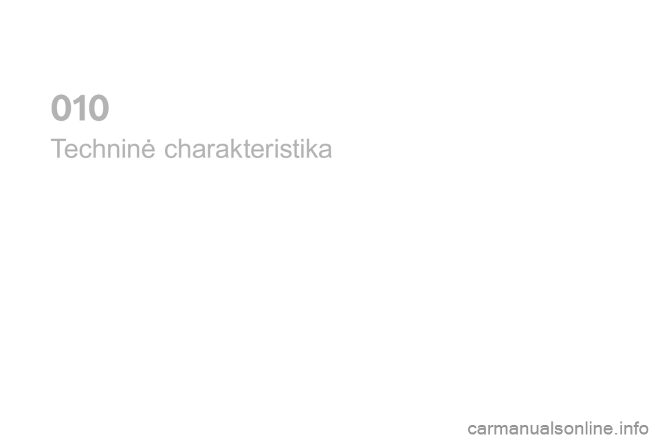 CITROEN DS3 2017 Eksploatavimo vadovas (in Lithuanian) DS3_lt_Chap10_caracteristiques_ed02-2015
Techninė charakteristika
010 CITROEN DS3 2017 Eksploatavimo vadovas (in Lithuanian) DS3_lt_Chap10_caracteristiques_ed02-2015
Techninė charakteristika
010