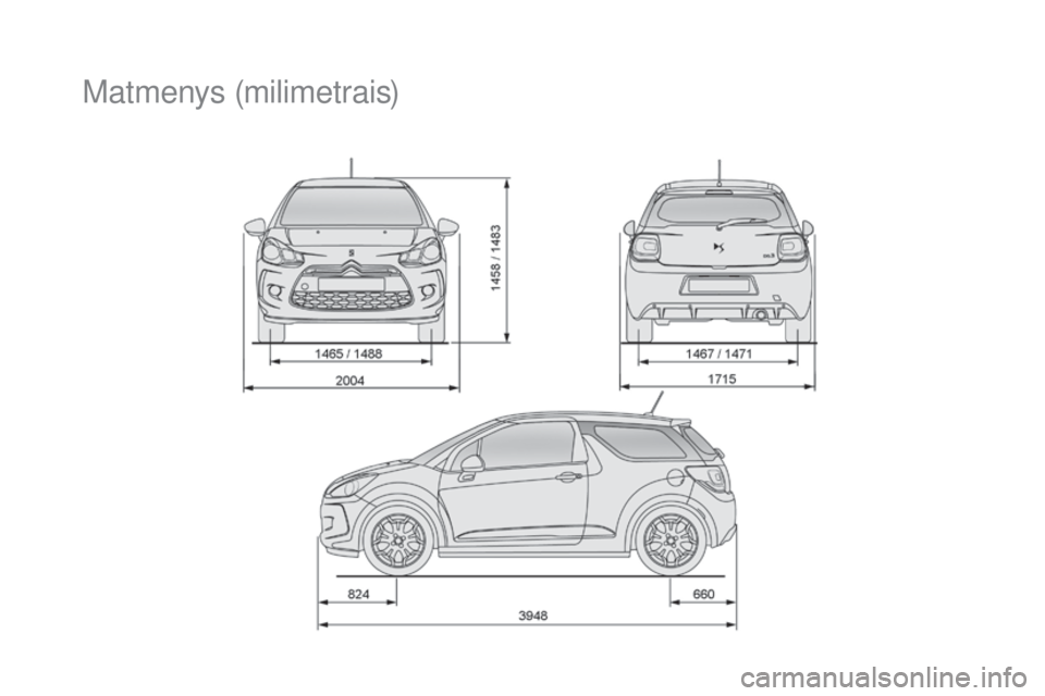 CITROEN DS3 2016  Eksploatavimo vadovas (in Lithuanian) DS3_lt_Chap10_caracteristiques_ed01-2015
Matmenys (milimetrais) 