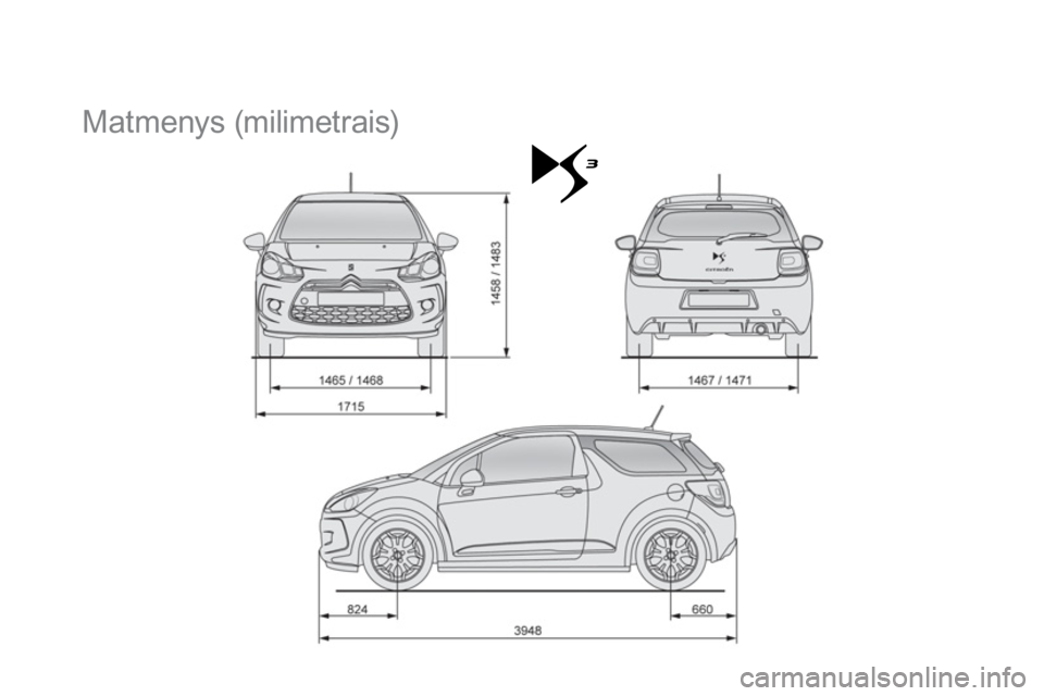 CITROEN DS3 2013  Eksploatavimo vadovas (in Lithuanian)    
 
 
 
 
Matmenys (milimetrais)  