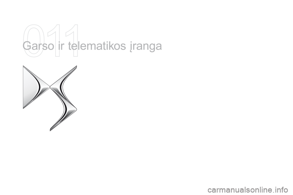 CITROEN DS5 2015 Eksploatavimo vadovas (in Lithuanian) DS5 _lt _Chap11a_ audio_ed01-2015
Garso ir telematikos įranga CITROEN DS5 2015 Eksploatavimo vadovas (in Lithuanian) DS5 _lt _Chap11a_ audio_ed01-2015
Garso ir telematikos įranga