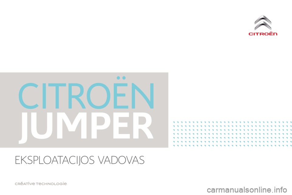 CITROEN JUMPER 2017 Eksploatavimo vadovas (in Lithuanian) Jumper_lt_Chap00_couverture_ed01-2016
Eksploatacijos vadovas CITROEN JUMPER 2017 Eksploatavimo vadovas (in Lithuanian) Jumper_lt_Chap00_couverture_ed01-2016
Eksploatacijos vadovas