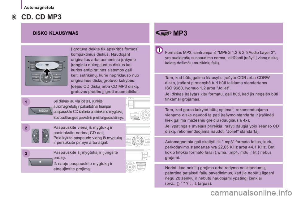 CITROEN JUMPER 2014 Eksploatavimo vadovas (in Lithuanian) 22
11
33
Automagnetola
96
Formatas MP3, santrumpa iš "MPEG 1,2 & 2.5 Audio Layer 3",
yra audioįrašų suspaudimo norma, leidžianti įrašyti į vieną diską
keletą dešimčių muziki CITROEN JUMPER 2014 Eksploatavimo vadovas (in Lithuanian) 22
11
33
Automagnetola
96
Formatas MP3, santrumpa iš "MPEG 1,2 & 2.5 Audio Layer 3",
yra audioįrašų suspaudimo norma, leidžianti įrašyti į vieną diską
keletą dešimčių muziki