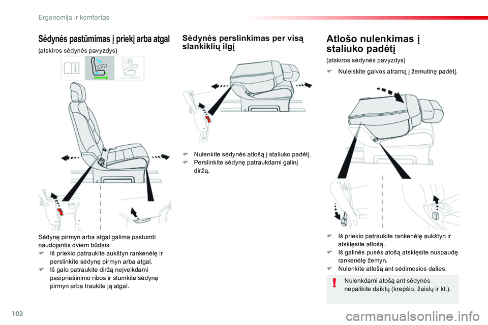 CITROEN JUMPER SPACETOURER 2017 Eksploatavimo vadovas (in Lithuanian) 102
Spacetourer-VP_lt_Chap03_ergonomie-et-confort_ed01-2016
Sėdynę pirmyn arba atgal galima pastumti
naudojantis dviem būdais:
F
I
š priekio patraukite aukštyn rankenėlę ir
perslinkite sėd CITROEN JUMPER SPACETOURER 2017 Eksploatavimo vadovas (in Lithuanian) 102
Spacetourer-VP_lt_Chap03_ergonomie-et-confort_ed01-2016
Sėdynę pirmyn arba atgal galima pastumti
naudojantis dviem būdais:
F
I
š priekio patraukite aukštyn rankenėlę ir
perslinkite sėd
