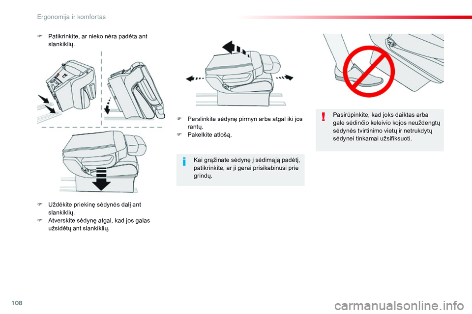 CITROEN JUMPER SPACETOURER 2017 Eksploatavimo vadovas (in Lithuanian) 108
Spacetourer-VP_lt_Chap03_ergonomie-et-confort_ed01-2016
Pasirūpinkite, kad joks daiktas arba
gale sėdinčio keleivio kojos neuždengtų
sėdynės tvirtinimo vietų ir netrukdytų
sėdynei tin CITROEN JUMPER SPACETOURER 2017 Eksploatavimo vadovas (in Lithuanian) 108
Spacetourer-VP_lt_Chap03_ergonomie-et-confort_ed01-2016
Pasirūpinkite, kad joks daiktas arba
gale sėdinčio keleivio kojos neuždengtų
sėdynės tvirtinimo vietų ir netrukdytų
sėdynei tin