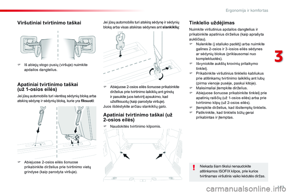 CITROEN JUMPER SPACETOURER 2017 Eksploatavimo vadovas (in Lithuanian) 117
Spacetourer-VP_lt_Chap03_ergonomie-et-confort_ed01-2016
Viršutiniai tvirtinimo taškai
Apatiniai tvirtinimo taškai
(už 1-osios eilės)
Jei jūsų automobilis turi vientisą sėdynių bloką a CITROEN JUMPER SPACETOURER 2017 Eksploatavimo vadovas (in Lithuanian) 117
Spacetourer-VP_lt_Chap03_ergonomie-et-confort_ed01-2016
Viršutiniai tvirtinimo taškai
Apatiniai tvirtinimo taškai
(už 1-osios eilės)
Jei jūsų automobilis turi vientisą sėdynių bloką a