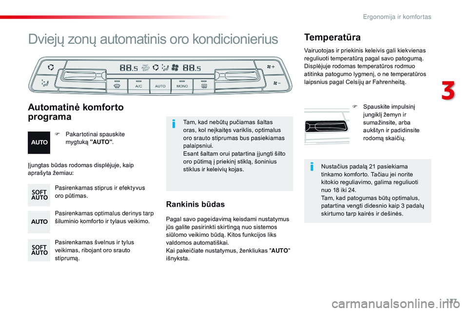 CITROEN JUMPER SPACETOURER 2017 Eksploatavimo vadovas (in Lithuanian) 127
Spacetourer-VP_lt_Chap03_ergonomie-et-confort_ed01-2016
Nustačius padalą 21 pasiekiama
tinkamo komforto. Tačiau jei norite
kitokio reguliavimo, galima reguliuoti
nuo 18 iki 24.
Tam, kad pat CITROEN JUMPER SPACETOURER 2017 Eksploatavimo vadovas (in Lithuanian) 127
Spacetourer-VP_lt_Chap03_ergonomie-et-confort_ed01-2016
Nustačius padalą 21 pasiekiama
tinkamo komforto. Tačiau jei norite
kitokio reguliavimo, galima reguliuoti
nuo 18 iki 24.
Tam, kad pat