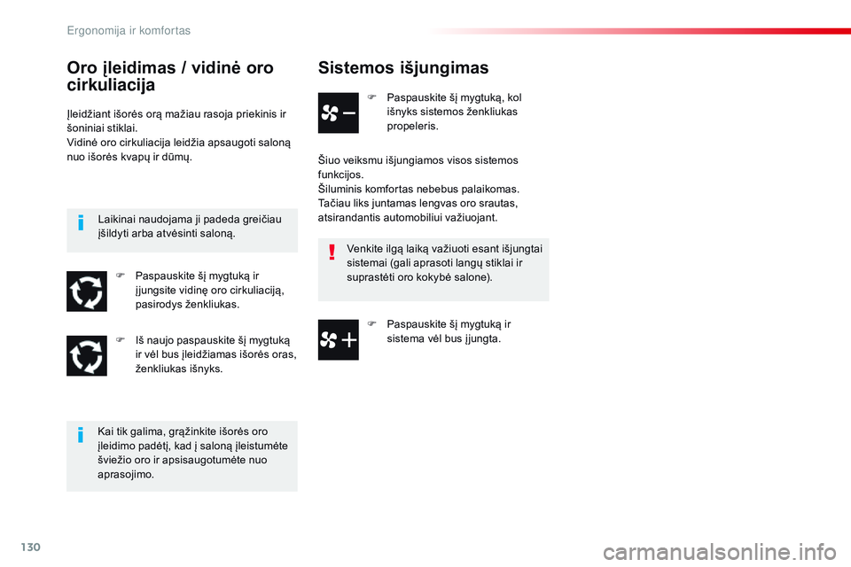 CITROEN JUMPER SPACETOURER 2017 Eksploatavimo vadovas (in Lithuanian) 130
Spacetourer-VP_lt_Chap03_ergonomie-et-confort_ed01-2016
Sistemos išjungimas
F Paspauskite šį mygtuką, kol išnyks sistemos ženkliukas
propeleris.
Šiuo veiksmu išjungiamos visos sistemos
f CITROEN JUMPER SPACETOURER 2017 Eksploatavimo vadovas (in Lithuanian) 130
Spacetourer-VP_lt_Chap03_ergonomie-et-confort_ed01-2016
Sistemos išjungimas
F Paspauskite šį mygtuką, kol išnyks sistemos ženkliukas
propeleris.
Šiuo veiksmu išjungiamos visos sistemos
f