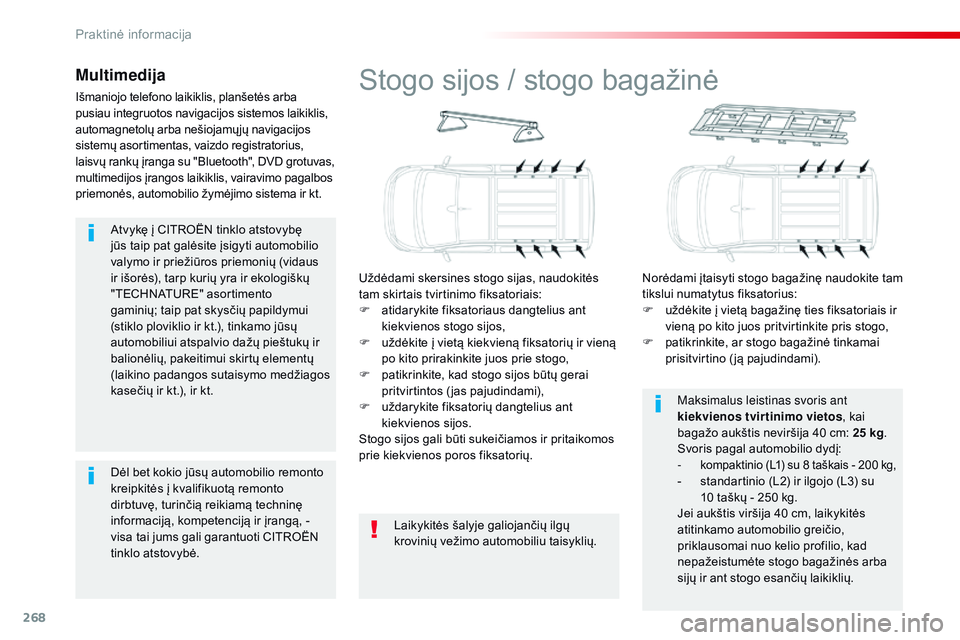 CITROEN JUMPER SPACETOURER 2017 Eksploatavimo vadovas (in Lithuanian) 268
Spacetourer-VP_lt_Chap07_info-pratiques_ed01-2016
Atvykę į CITROËN tinklo atstovybę
jūs taip pat galėsite įsigyti automobilio
valymo ir priežiūros priemonių (vidaus
ir išorės), tarp CITROEN JUMPER SPACETOURER 2017 Eksploatavimo vadovas (in Lithuanian) 268
Spacetourer-VP_lt_Chap07_info-pratiques_ed01-2016
Atvykę į CITROËN tinklo atstovybę
jūs taip pat galėsite įsigyti automobilio
valymo ir priežiūros priemonių (vidaus
ir išorės), tarp
