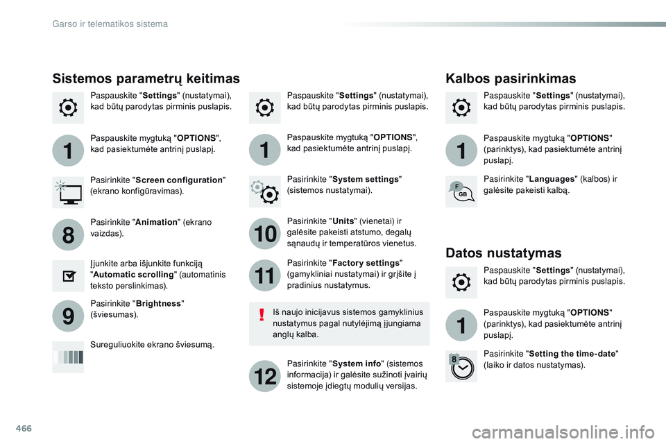 CITROEN JUMPER SPACETOURER 2017 Eksploatavimo vadovas (in Lithuanian) 466
111
10
11
12
8
91
Spacetourer-VP_lt_Chap10c_rCC-1_ed01-2016
Paspauskite " Settings" (nustatymai),
kad būtų parodytas pirminis puslapis. Paspauskite "
Settings" (nustatymai),
ka CITROEN JUMPER SPACETOURER 2017 Eksploatavimo vadovas (in Lithuanian) 466
111
10
11
12
8
91
Spacetourer-VP_lt_Chap10c_rCC-1_ed01-2016
Paspauskite " Settings" (nustatymai),
kad būtų parodytas pirminis puslapis. Paspauskite "
Settings" (nustatymai),
ka