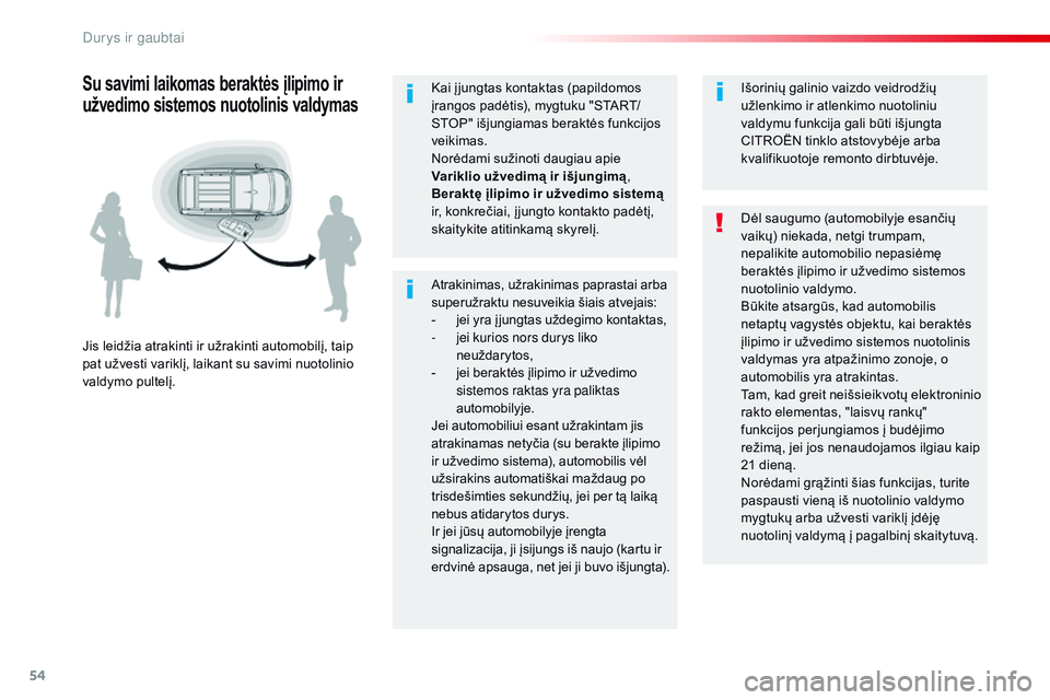 CITROEN JUMPER SPACETOURER 2017  Eksploatavimo vadovas (in Lithuanian) 54
Spacetourer-VP_lt_Chap02_ouvertures_ed01-2016
Atrakinimas, užrakinimas paprastai arba 
superužraktu nesuveikia šiais atvejais:
-
 j
ei yra į jungtas uždegimo kontaktas,
-
 
j
 ei kurios nors d CITROEN JUMPER SPACETOURER 2017  Eksploatavimo vadovas (in Lithuanian) 54
Spacetourer-VP_lt_Chap02_ouvertures_ed01-2016
Atrakinimas, užrakinimas paprastai arba 
superužraktu nesuveikia šiais atvejais:
-
 j
ei yra į jungtas uždegimo kontaktas,
-
 
j
 ei kurios nors d