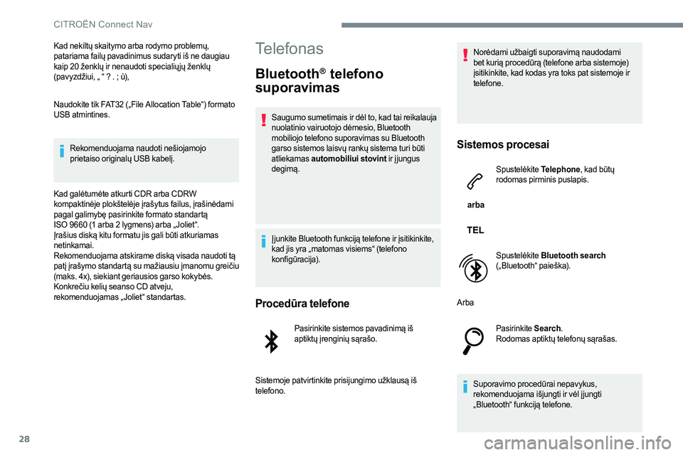 CITROEN JUMPER SPACETOURER 2017 Eksploatavimo vadovas (in Lithuanian) 28
Kad nekiltų skaitymo arba rodymo problemų,
patariama failų pavadinimus sudaryti iš ne daugiau
kaip 20 ženklų ir nenaudoti specialių jų ženklų
(pavyzdžiui, „ “ ? . ; ù),
Naudokite CITROEN JUMPER SPACETOURER 2017 Eksploatavimo vadovas (in Lithuanian) 28
Kad nekiltų skaitymo arba rodymo problemų,
patariama failų pavadinimus sudaryti iš ne daugiau
kaip 20 ženklų ir nenaudoti specialių jų ženklų
(pavyzdžiui, „ “ ? . ; ù),
Naudokite