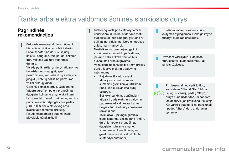 CITROEN JUMPER SPACETOURER 2017  Eksploatavimo vadovas (in Lithuanian) 72
Spacetourer-VP_lt_Chap02_ouvertures_ed01-2016
Pagrindinės 
rekomendacijosKiekvieną kartą prieš atidarydami ar 
uždarydami duris bei atidarymo metu 
stebėkite, ar joks žmogus, gyvūnas ar 
da CITROEN JUMPER SPACETOURER 2017  Eksploatavimo vadovas (in Lithuanian) 72
Spacetourer-VP_lt_Chap02_ouvertures_ed01-2016
Pagrindinės 
rekomendacijosKiekvieną kartą prieš atidarydami ar 
uždarydami duris bei atidarymo metu 
stebėkite, ar joks žmogus, gyvūnas ar 
da