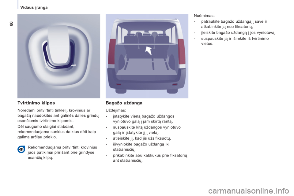 CITROEN JUMPER MULTISPACE 2013 Eksploatavimo vadovas (in Lithuanian) Vidaus įranga
Baga CITROEN JUMPER MULTISPACE 2013 Eksploatavimo vadovas (in Lithuanian) Vidaus įranga
Baga