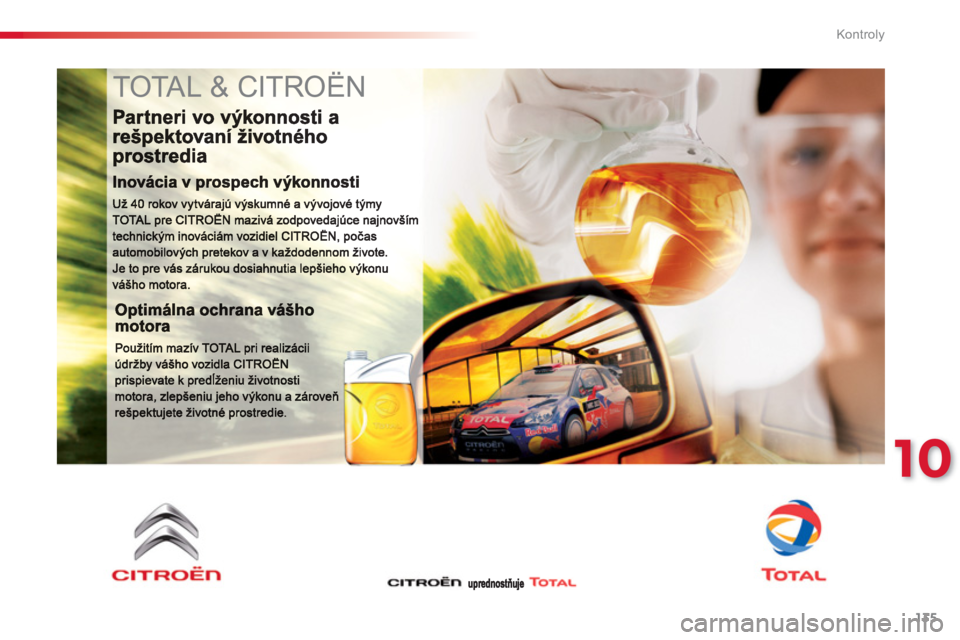 CITROEN C3 2014  Návod na použitie (in Slovak) 10
Kontroly
135
  TOTAL & CITROËN  