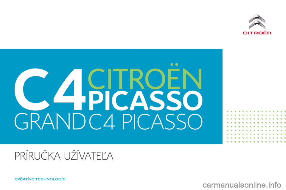 CITROEN C4 SPACETOURER 2016 Návod na použitie (in Slovak) TYPO CITROEN (OTF) LIGHT 25 PT
C4-Picasso-II_sk_Chap00_couv-imprimeur_ed01-2016
Príručka užívateľa CITROEN C4 SPACETOURER 2016 Návod na použitie (in Slovak) TYPO CITROEN (OTF) LIGHT 25 PT
C4-Picasso-II_sk_Chap00_couv-imprimeur_ed01-2016
Príručka užívateľa