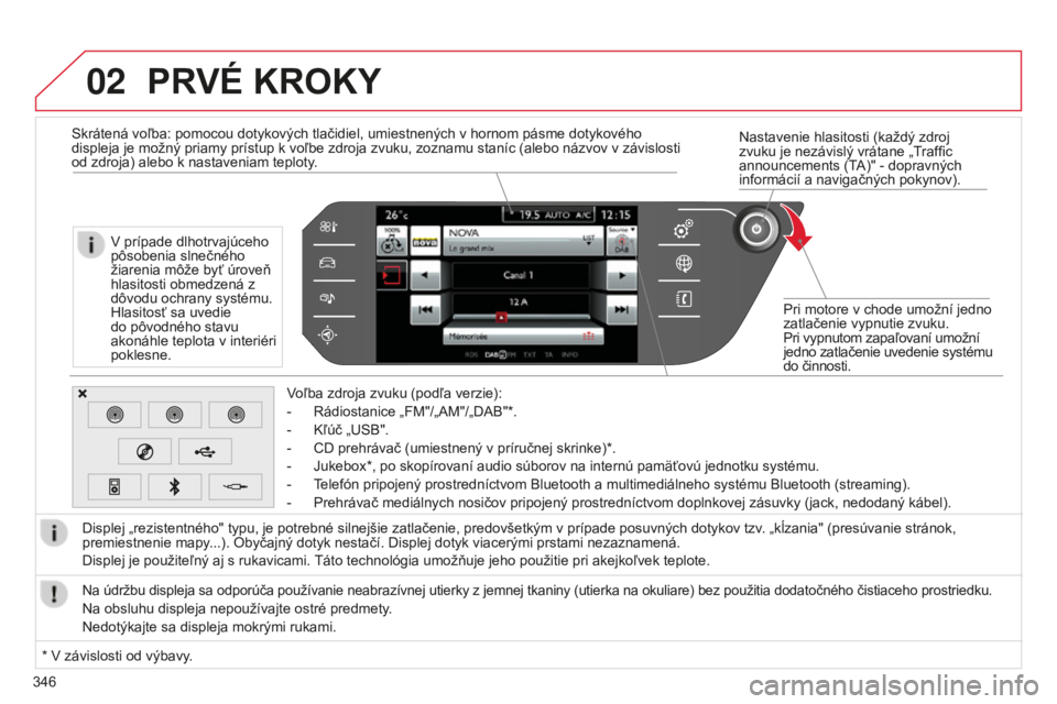 CITROEN C4 SPACETOURER 2015 Návod na použitie (in Slovak) 02
346
C4-Picasso-II_sk_Chap10b_SMeGplus_ed01-2014
Nastavenie hlasitosti (každý zdroj
zvuku je nezávislý vrátane „traffic
announcements (
ta )" - dopravných
informácií a navigačných CITROEN C4 SPACETOURER 2015 Návod na použitie (in Slovak) 02
346
C4-Picasso-II_sk_Chap10b_SMeGplus_ed01-2014
Nastavenie hlasitosti (každý zdroj
zvuku je nezávislý vrátane „traffic
announcements (
ta )" - dopravných
informácií a navigačných