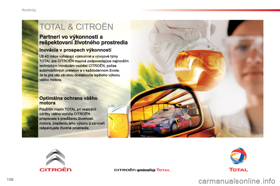 CITROEN C-ELYSÉE 2014  Návod na použitie (in Slovak) 158
Kontroly
  TOTAL & CITROËN  