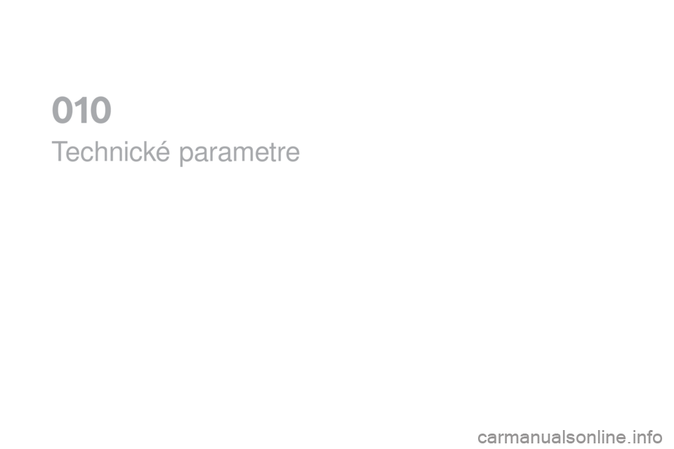 CITROEN DS3 2017  Návod na použitie (in Slovak) DS3_sk_Chap10_caracteristiques_ed02-2015
Technické parametre
01  