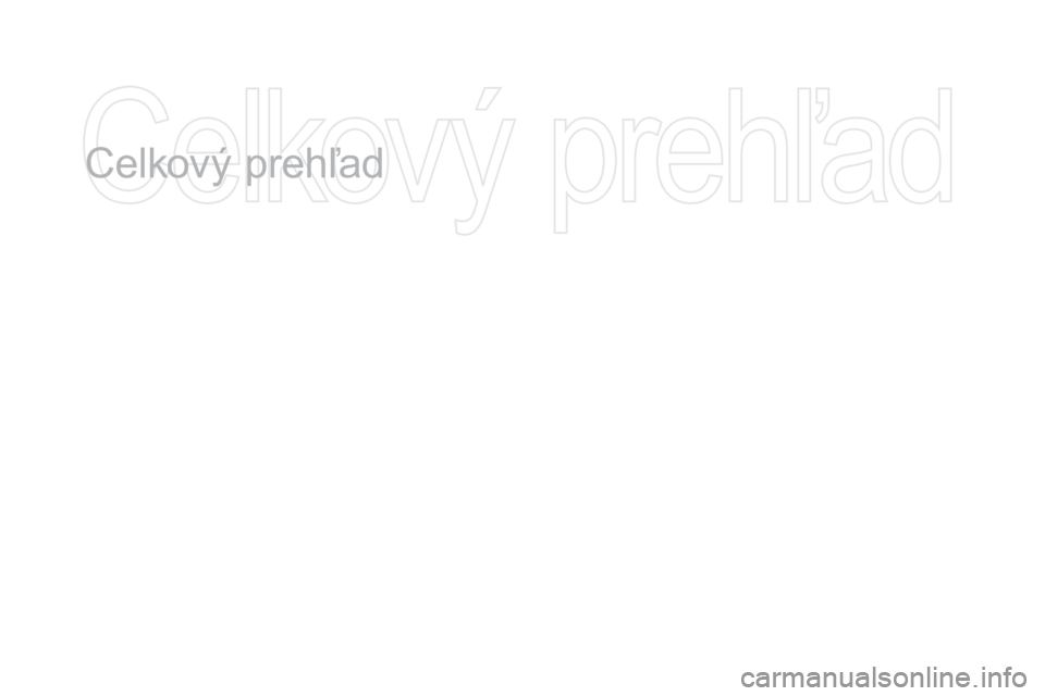 CITROEN DS3 2016  Návod na použitie (in Slovak) DS3_sk_Chap00b_vue-ensemble_ed01-2015
Celkový prehľad 