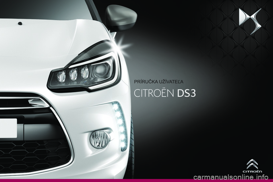CITROEN DS3 CABRIO 2015  Návod na použitie (in Slovak) DS3_sk_Chap00_couv-debut_ed01-2014
Príručka užívateľa 