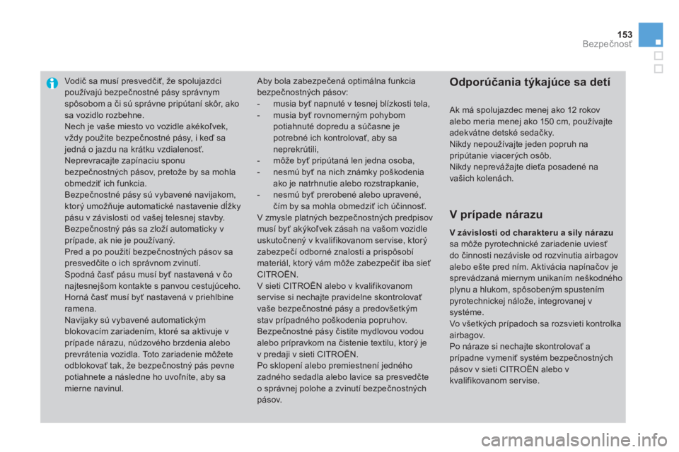 CITROEN DS3 CABRIO 2014  Návod na použitie (in Slovak) 153Bezpečnosť
Vodič sa mus
