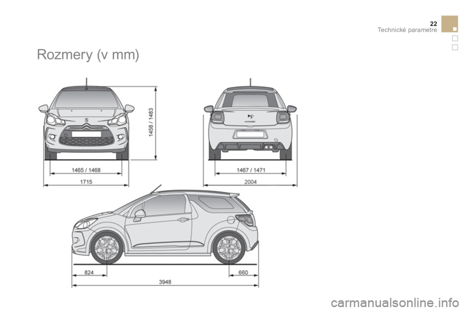 CITROEN DS3 CABRIO 2013  Návod na použitie (in Slovak) 22Technické parametre
   
 
 
 
 
Rozmery (v mm)  