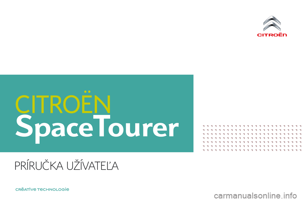 CITROEN JUMPER SPACETOURER 2017  Návod na použitie (in Slovak) SpaceTourer
Spacetourer-VP_sk_Chap00_couv-imprimeur_ed01-2016
Príručka užívateľa  