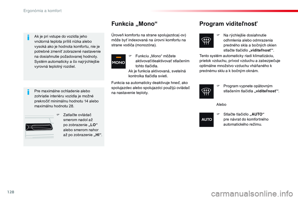 CITROEN JUMPER SPACETOURER 2017 Návod na použitie (in Slovak) 128
Spacetourer-VP_sk_Chap03_ergonomie-et-confort_ed01-2016
Program viditeľnosť
F Na rýchlejšie dosiahnutie odhmlenia alebo odmrazenia
predného skla a bočných okien
stlačte tlačidlo „vidi CITROEN JUMPER SPACETOURER 2017 Návod na použitie (in Slovak) 128
Spacetourer-VP_sk_Chap03_ergonomie-et-confort_ed01-2016
Program viditeľnosť
F Na rýchlejšie dosiahnutie odhmlenia alebo odmrazenia
predného skla a bočných okien
stlačte tlačidlo „vidi