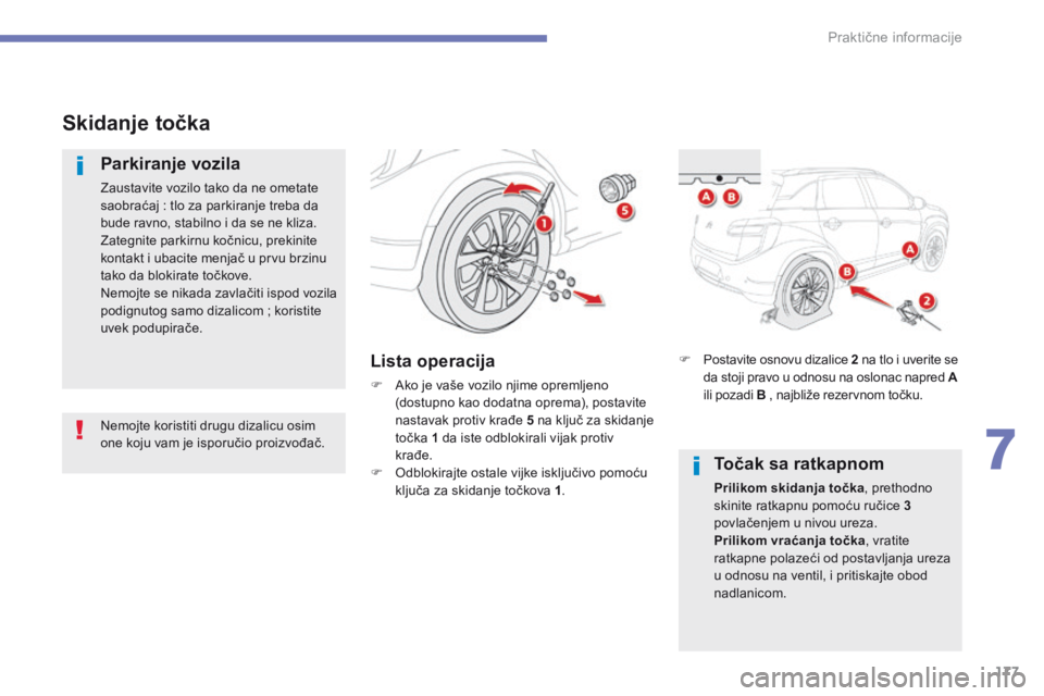 CITROEN C4 AIRCROSS 2016 Priručnik (in Serbian) 177
7
Praktične informacije
C4-Aircross-add_sr_Chap07_info-pratiques_ed01-2015
S k i d a n j e t o č k a
Parkiranje vozila
Zaustavite vozilo tako da ne ometate saobraćaj : tlo za parki CITROEN C4 AIRCROSS 2016 Priručnik (in Serbian) 177
7
Praktične informacije
C4-Aircross-add_sr_Chap07_info-pratiques_ed01-2015
S k i d a n j e t o č k a
Parkiranje vozila
Zaustavite vozilo tako da ne ometate saobraćaj : tlo za parki