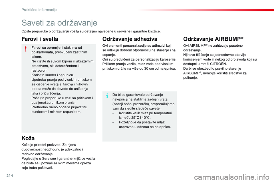 CITROEN C4 CACTUS 2015 Priručnik (in Serbian) 214
C4-cactus_sr_Chap09_info-pratiques_ed02-2014
saveti za održavanje
opšte preporuke o održavanju vozila su detaljno navedene u servisne i garantne knjižice.Farovi su opremljeni staklima od
poli CITROEN C4 CACTUS 2015 Priručnik (in Serbian) 214
C4-cactus_sr_Chap09_info-pratiques_ed02-2014
saveti za održavanje
opšte preporuke o održavanju vozila su detaljno navedene u servisne i garantne knjižice.Farovi su opremljeni staklima od
poli