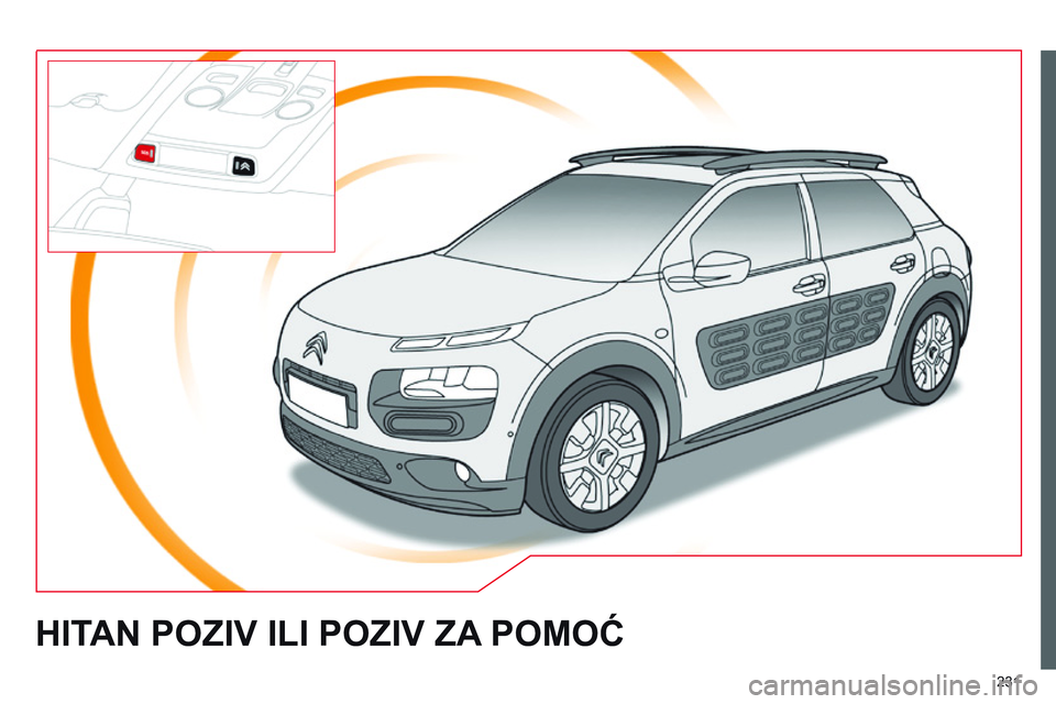 CITROEN C4 CACTUS 2015 Priručnik (in Serbian) 231
C4-Cactus_sr_Chap12a_BTa_ed02-2014
HITAN POZIV ILI POZIV ZA POMO ć CITROEN C4 CACTUS 2015 Priručnik (in Serbian) 231
C4-Cactus_sr_Chap12a_BTa_ed02-2014
HITAN POZIV ILI POZIV ZA POMO ć