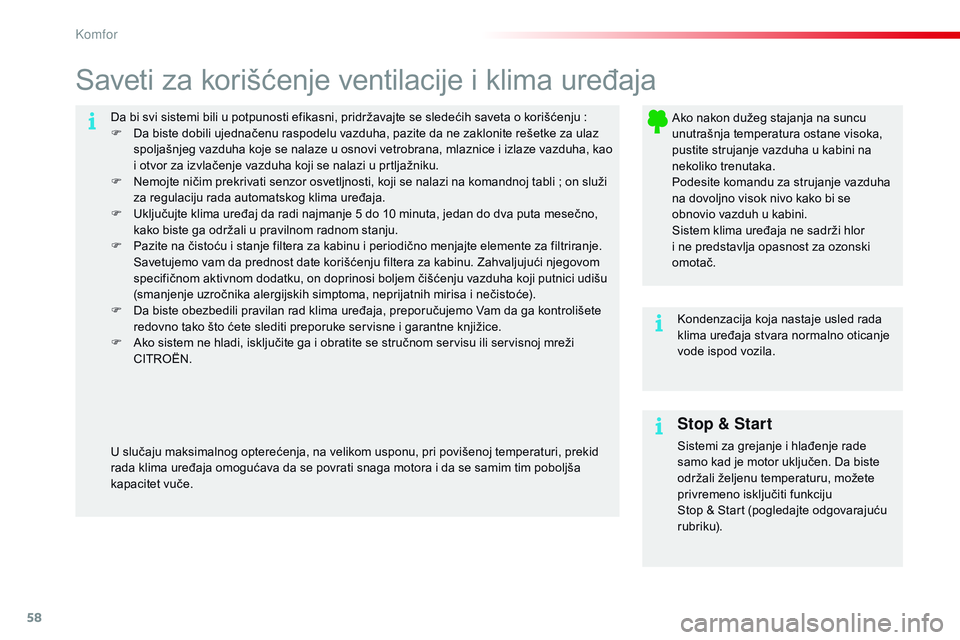 CITROEN C4 CACTUS 2015 Priručnik (in Serbian) 58
C4-cactus_sr_Chap03_confort_ed02-2014
da bi svi sistemi bili u potpunosti efikasni, pridržavajte se sledećih saveta o korišćenju :
F da b iste dobili ujednačenu raspodelu vazduha, pazite da CITROEN C4 CACTUS 2015 Priručnik (in Serbian) 58
C4-cactus_sr_Chap03_confort_ed02-2014
da bi svi sistemi bili u potpunosti efikasni, pridržavajte se sledećih saveta o korišćenju :
F da b iste dobili ujednačenu raspodelu vazduha, pazite da